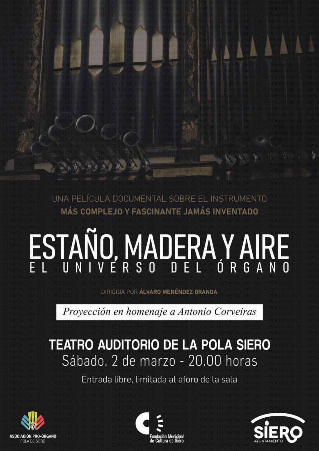 El Tapin - El Teatro Auditorio de Pola de Siero acoge hoy sábado 2 de marzo la proyección del documental titulado “Estaño, madera y aire. El universo del órgano”
